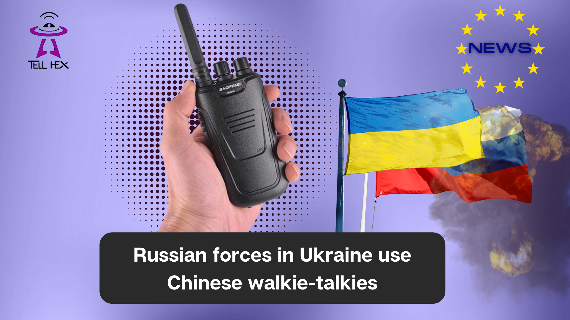 Russian forces in Ukraine use Chinese walkie-talkies