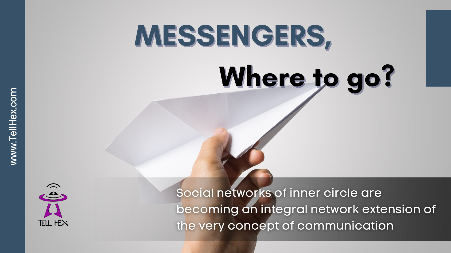 Messengers, Where to go?